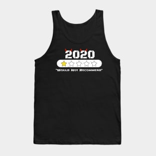 2020 Would Not Recommend - Funny Joke 2020 Gift Tank Top